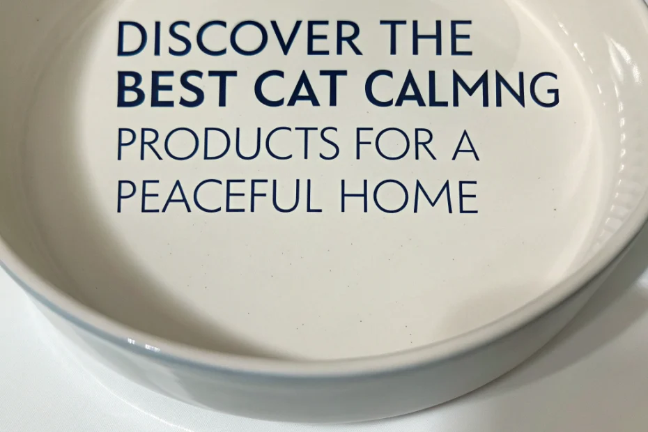 Discover the Best Cat Calming Products for a Peaceful Home